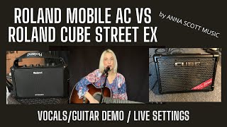 Video thumbnail for ROLAND AMPS MOBILE AC vs CUBE STREET EX live demo vocals guitar + short visual description - singer by ANNA SCOTT MUSIC