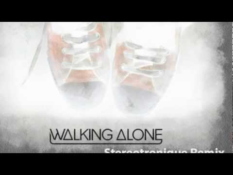 Dirty South - Walking Alone (Stereotronique Remix)
