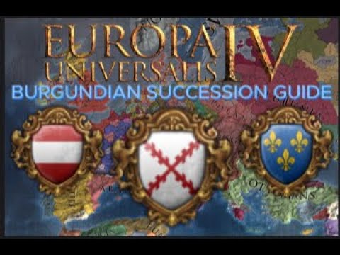 Europa Universalis IV: Full Comprehensive Guide to the Burgundian Succession