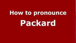 How to pronounce Packard