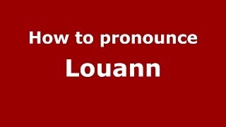 How to pronounce Louann
