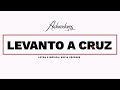 ADORADORES 4 LEVANTO A CRUZ LETRA