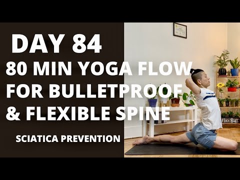 100 DAY YOGA CHALLENGE | Day 84 | 80 Min Full Body Yoga for Bulletproof Spine and Sciatica Preventio