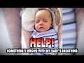 Help SOMETHING S WRONG WITH MY BABIES BREATHING Dr Paul