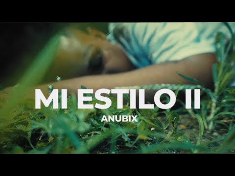 Anübix - Mi Estilo 2 (Video Oficial)