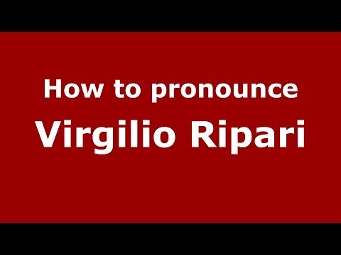How to pronounce Virgilio Ripari (Italian/Italy) - PronounceNames.com