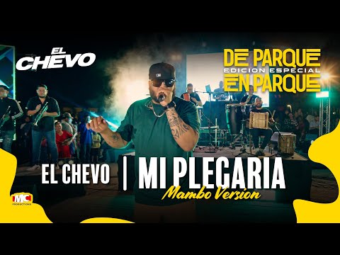 El Chevo - Mi Plegaria: De Parque En Parque | Edición Especial