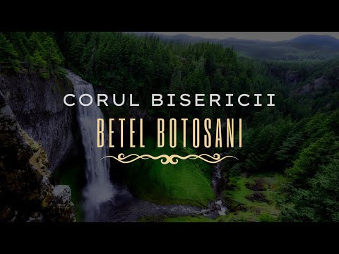 Corul Betel Botosani - Eu am in cer o casa!