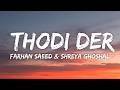Thodi Der Lyrics Farhan Saeed Shreya Ghoshal Half Girlfriend