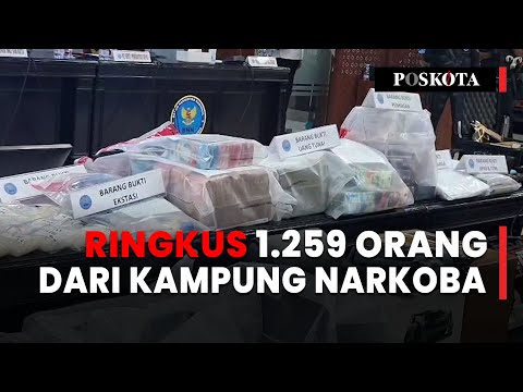 BNN Ringkus 1.259 Orang Dalam Operasi Kampung Narkoba Se Indonesia!