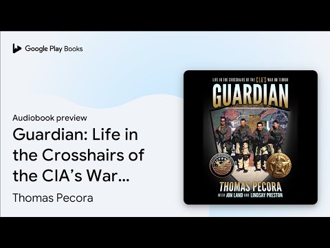 Guardian: Life in the Crosshairs of the CIA’s… by Thomas Pecora · Audiobook preview