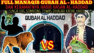 Download lagu FULL!! MANAQIB GUBAH AL-HADDAD & THE SACREDNESS OF HABIB HASAN AL-HADDAD (MBAH PRIOK)..LION VS FR... mp3