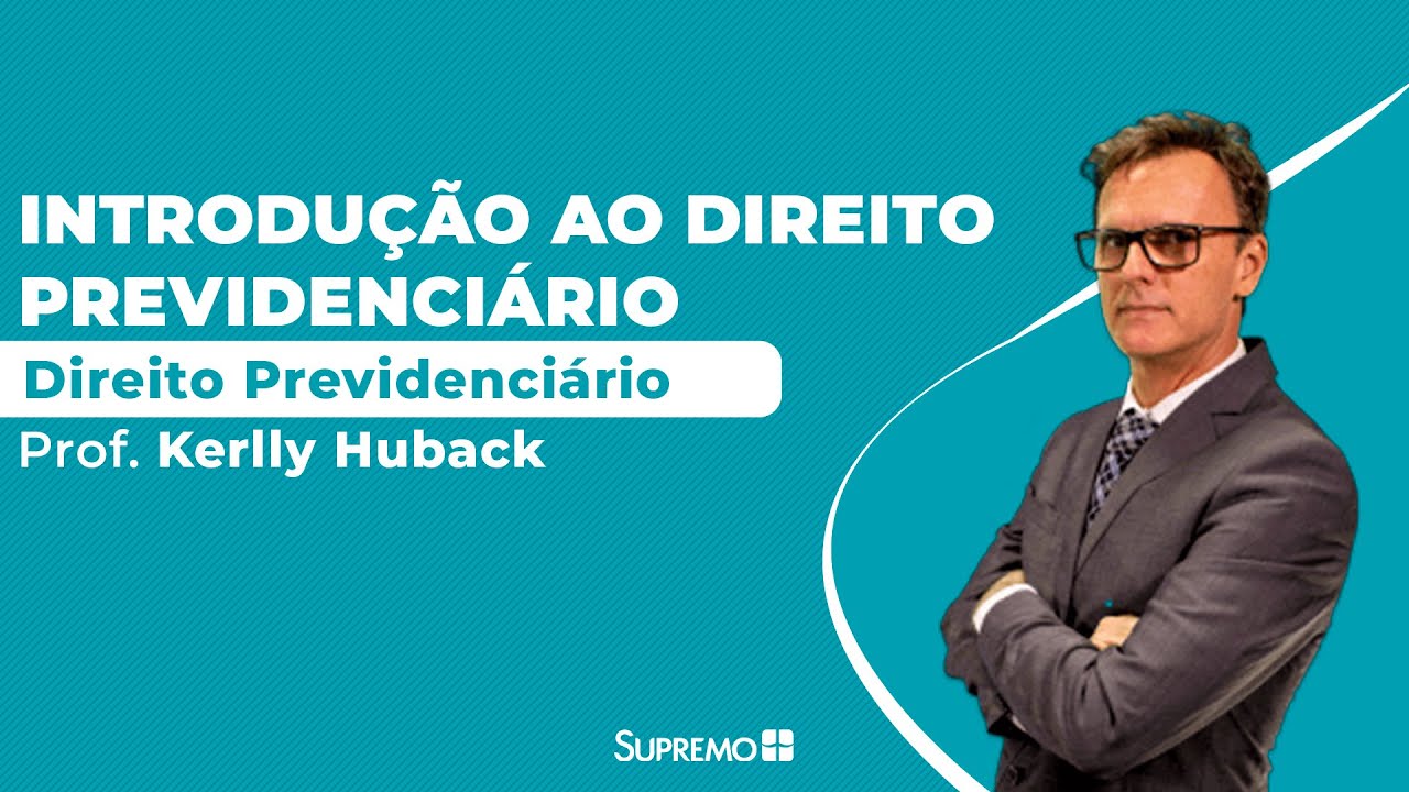 Introdução ao Direito Previdenciário - Prof. Kerlly Huback