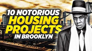 10 Most Notorious Housing Projects In Brooklyn