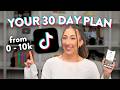 Your 30 Day TikTok Plan 0 To 10K Followers FAST