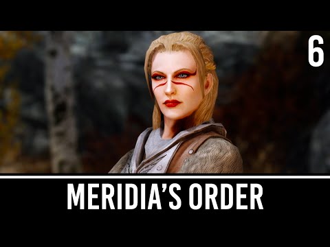 Meridia's Order - Part 6 | Skyrim Mods