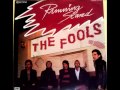The Fools I`m running scared 