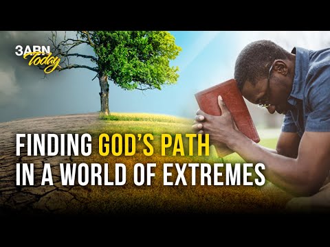 Finding God’s Path in a World of Extremes | 3ABN Today Live