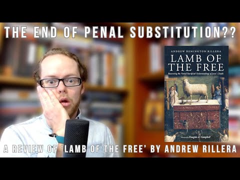 The End of Penal Substitution?? A Review of Lamb of the Free