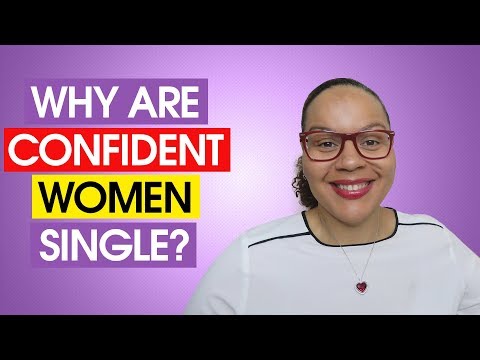 Why are confident successful women are single
