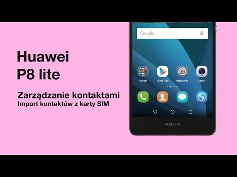Huawei P8 lite - Zarządzanie kontaktami - import kontaktów z karty SIM