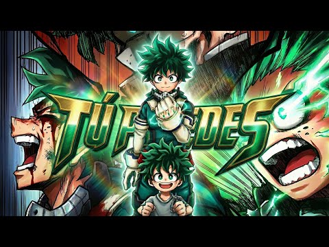 Tú puedes: Deku - Izuku Midoriya / Canción inspirada en Boku No Hero