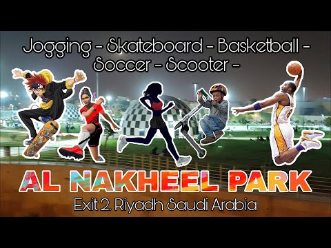 Riyadh Al Nakheel Park All type of Sports Skateboarding Basketball Soccer Jogging Scooter Picknik