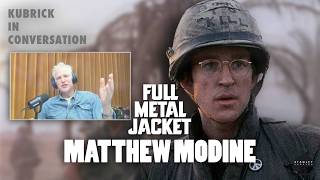 Kubrick In Conversation - Matthew Modine on Full Metal Jacket