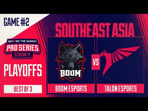 BOOM vs Talon Game 2 - BTS Pro Series 14 SEA: Playoffs w/ Kips & hairy_freak