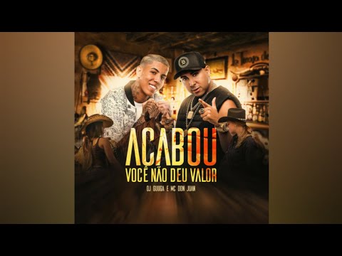 MC Don Juan e DJ Guuga - Acabou, Voce Não Deu Valor (Áudio-Oficial)