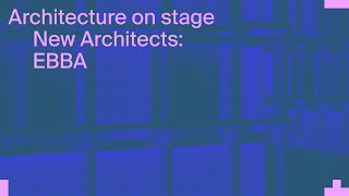 New Architects: EBBA