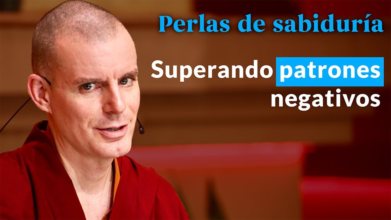 Superando Patrones Negativos - Perlas de Sabiduría [Cap 5] (Temporada 2)| Lama Rinchen