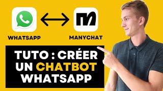 COMMENT CRÉER UN CHATBOT WHATSAPP ? Tutoriel complet 2023 sur Manychat