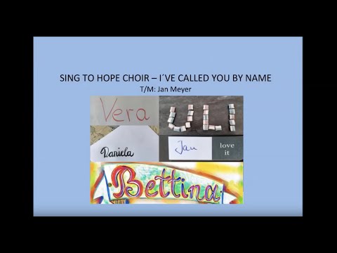 SING TO HOPE CHOIR - I´ve Called You by Name