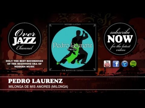 Pedro Laurenz - Milonga De Mis Amores (Milonga) (1944)