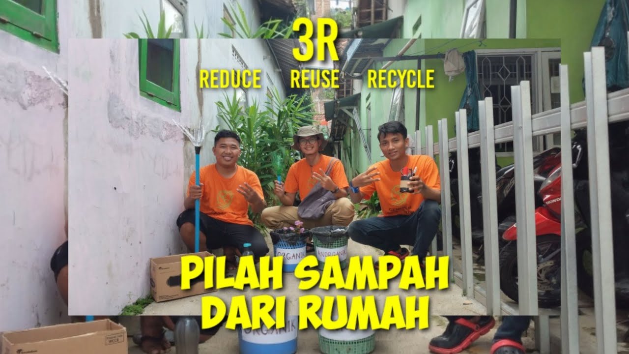 Bagaimana Cara Pilah Sampah Dari Rumah ? | (Ingat Sampah, Ingat 3R)