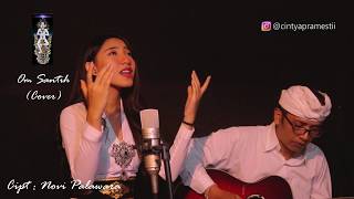 Download lagu Om Santih (cover) - Cintya Pramesti mp3 Download lagu Om Santih (cover) - Cintya Pramesti mp3