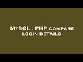 MySQL PHP Compare Login Details