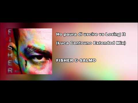 Salmo & Fisher - Ho Paura di Uscire vs Losing It (Luca Centouno Extended Remix)