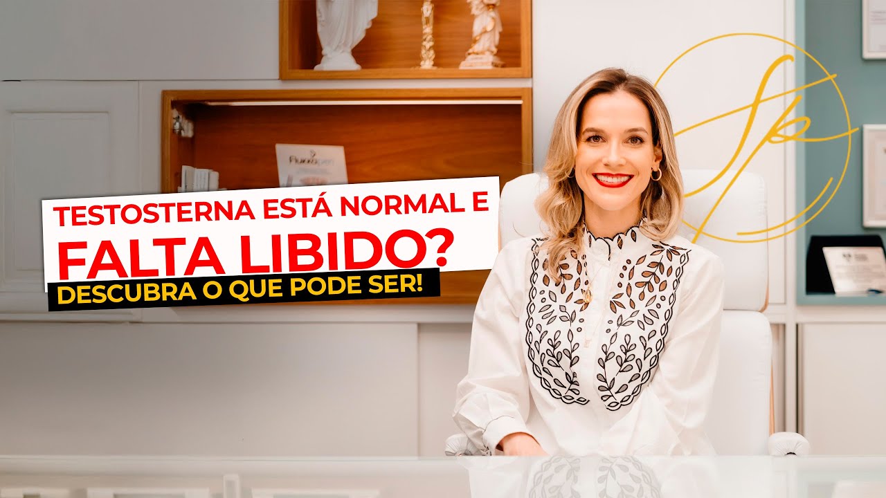 TESTOSTERNA ESTÁ NORMAL E FALTA LIBIDO? DESCUBRA O QUE PODE SER!