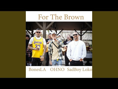 For The Brown (feat. SadBoy Loko & OHNO)