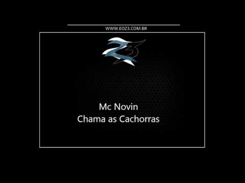 Mc Novin - Chama as Cachorras [LANÇAMENTO 2017] [DJ BILL E GUILHERMINHO]