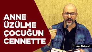 Anne Üzülme! Senin Çocuğun Cennette - Uğur Akkafa