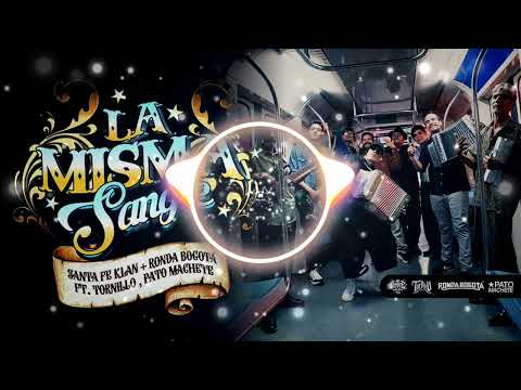 Santa Fe Klan, Ronda Bogotá ft. Tornillo, Pato Machete - La Misma Sangre