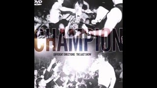 Champion - Different Directions(The last show)