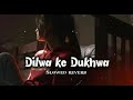 Dilwa Ke Dukhwa Jake Kekra Se Bataye Lofi Slowed Reverb Pawan Singh   Bhojouri Hit Song