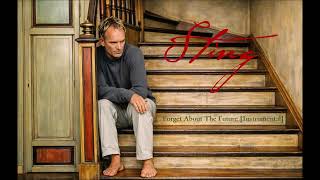 Sting - Forget About The Future (Instrumental Version)