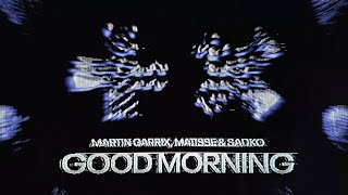 Martin Garrix Matisse & Sadko - Good Morning (