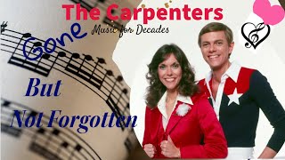 The Carpenters &quot;Gone But Not Forgotten&quot; Karen and Richard Classic Music over 40 years.