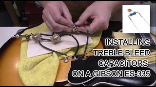 Installing Treble Bleed Capacitors on a Gibson ES-335